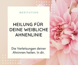 Meditation weibliche Ahnenlinie