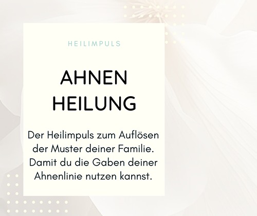 Ahnenheilung Heilung für die Muster der Ahnenlinie