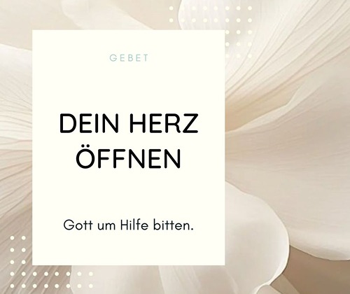 Dein Herz öffnen - Gebet